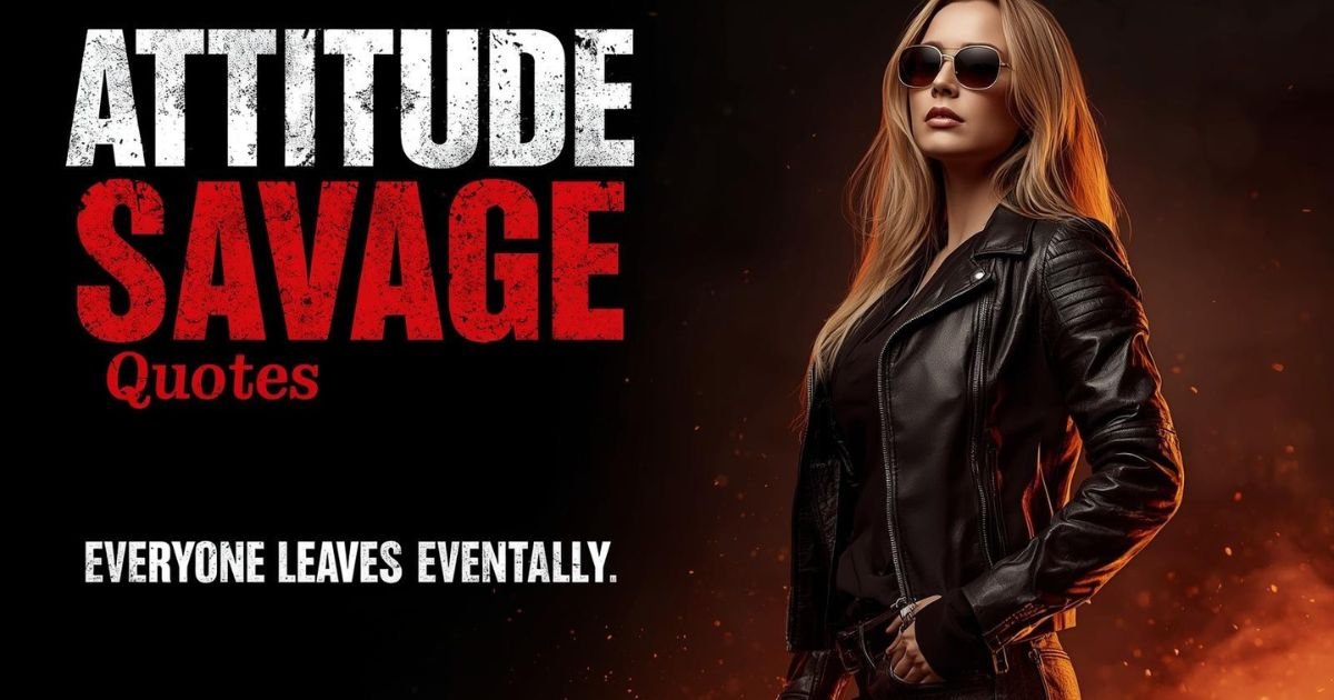 Attitude Savage Quotes