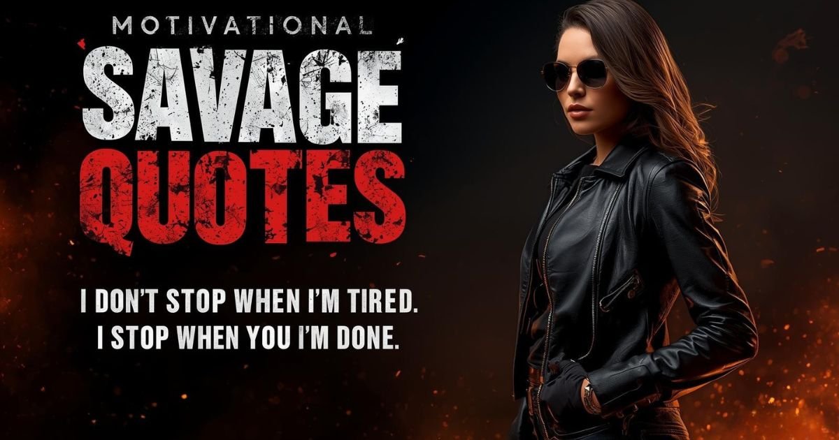 Motivational Savage Quotes