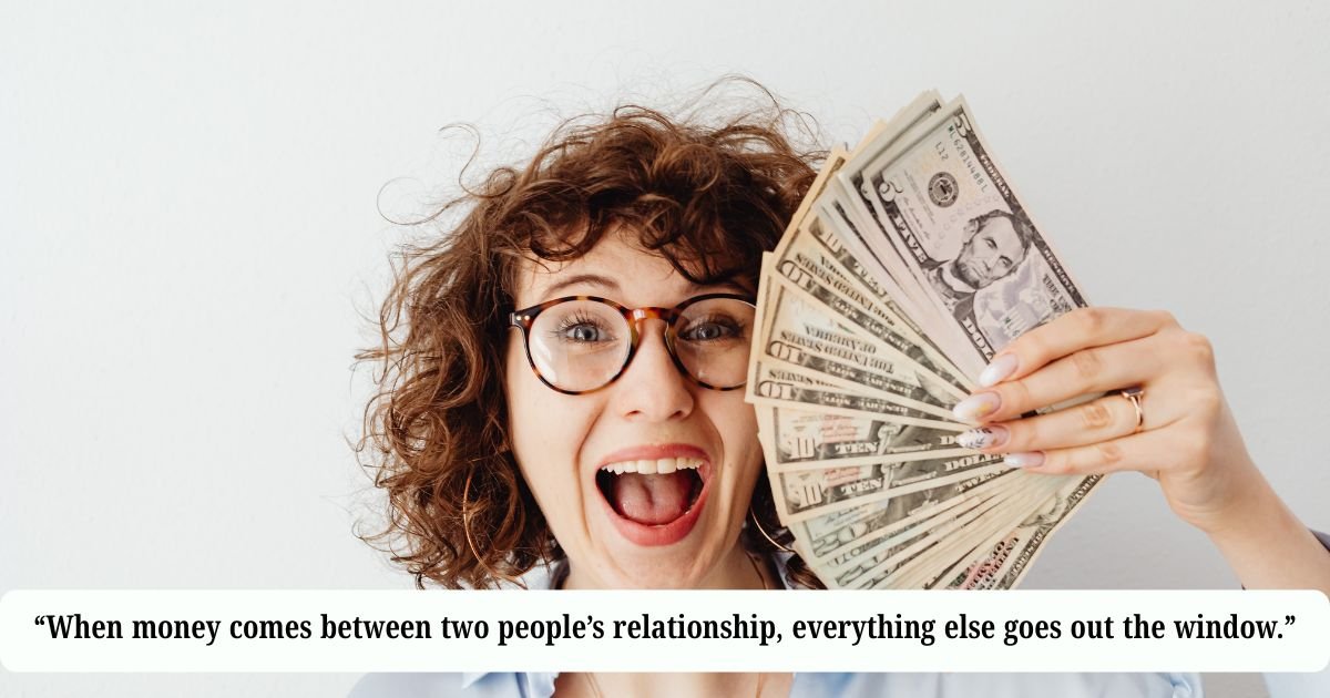 Powerful Money Spoils Relationship Quotes