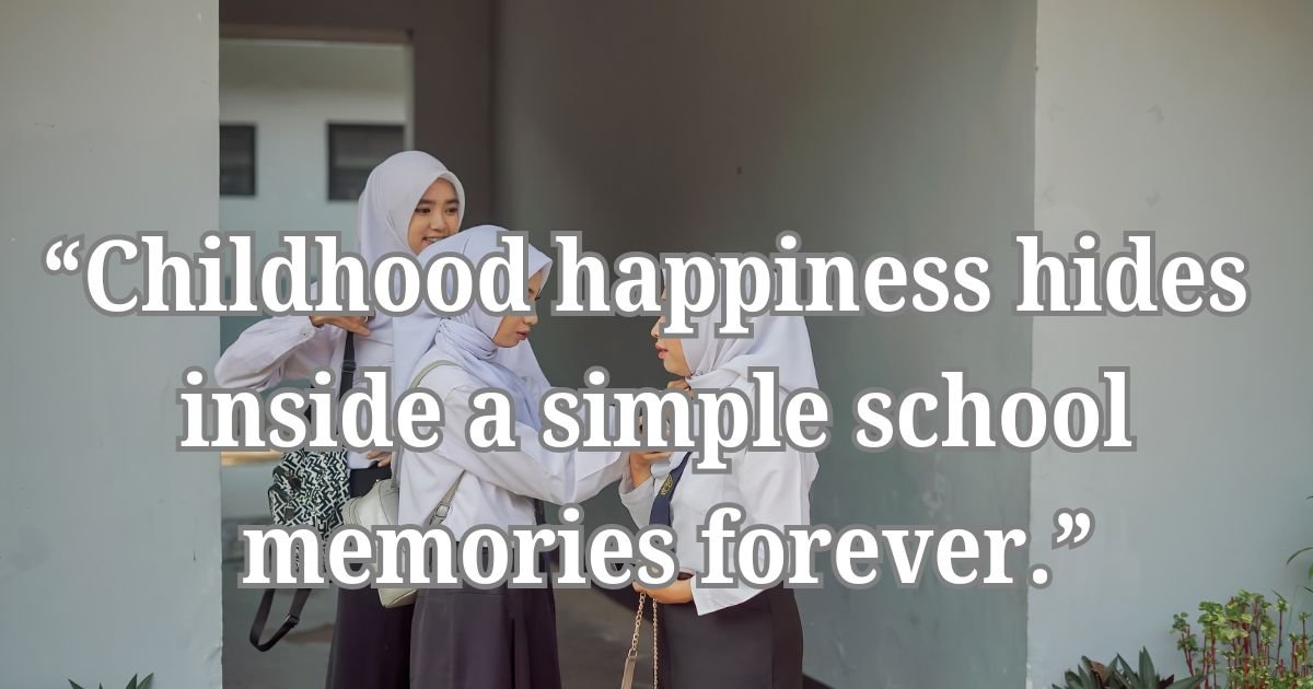 Childhood School Memories Quotes