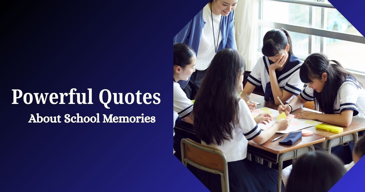 Powerful School Memories Quotes