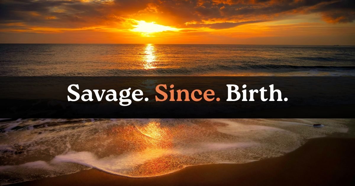 Savage 3 Word Quotes