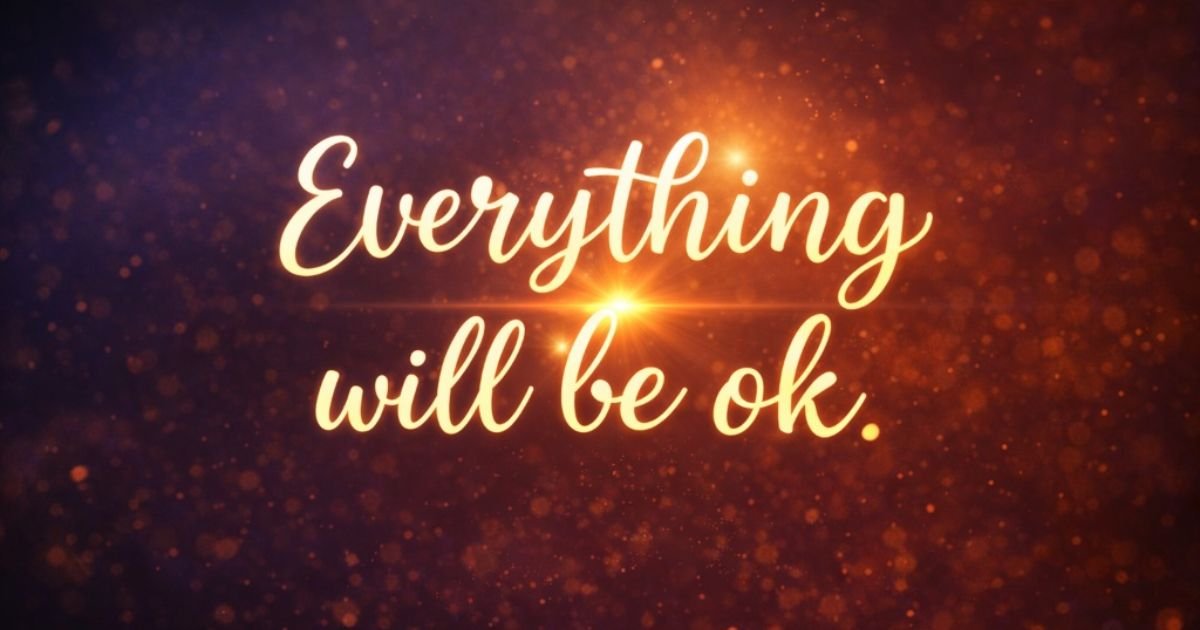 Say Everything Will Be OK
