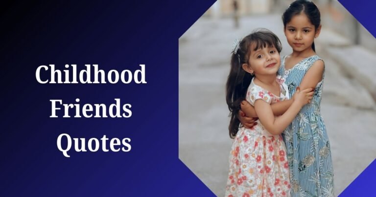 Childhood Friends Quotes