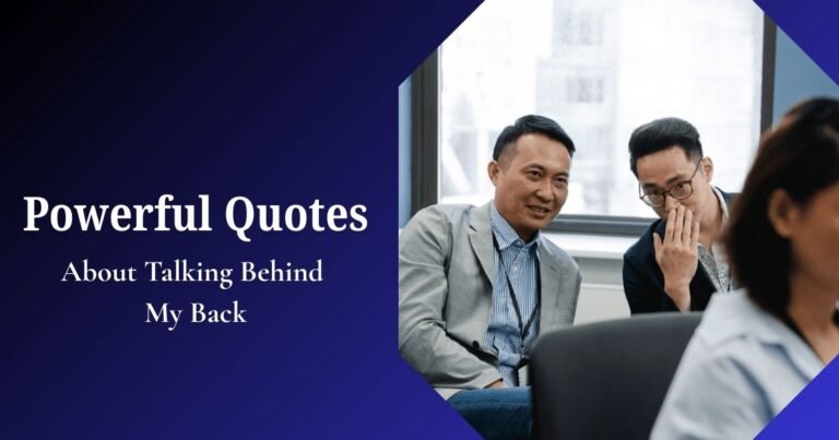 Talking Behind My Back Quotes