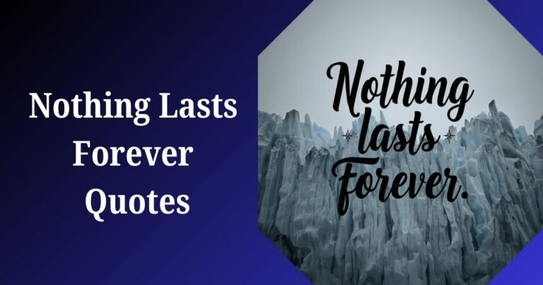 Nothing Lasts Forever Quotes