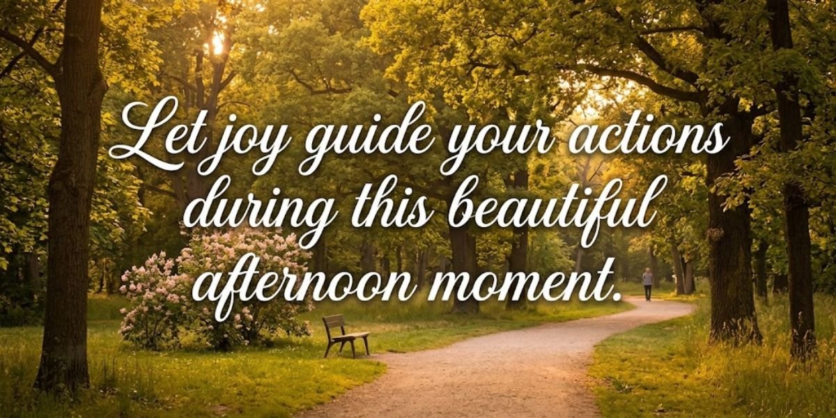 Positive Afternoon Quotes